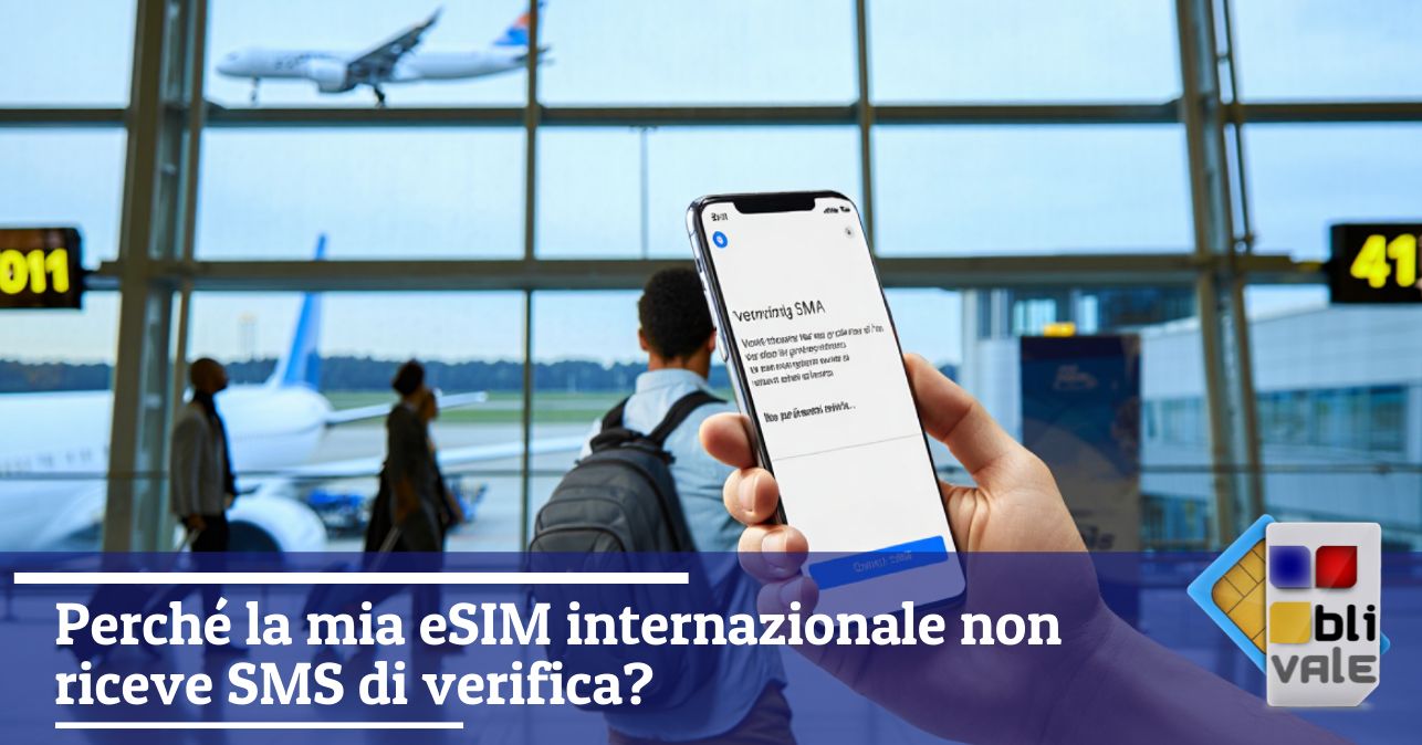 blivale_image_it_Perché  eSIM internazionale non riceve SMS di verifica_643x337 Perché la mia eSIM internazionale non riceve SMS di verifica?